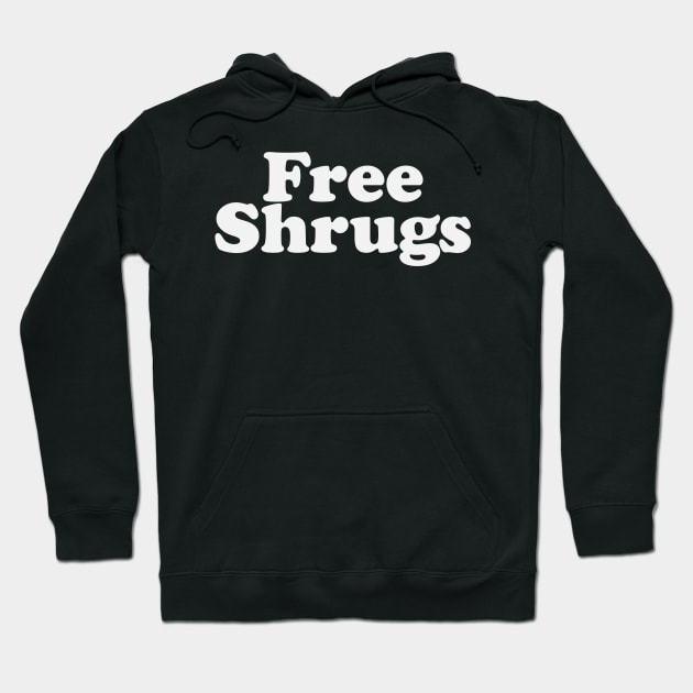 Free Shrugs Hoodie by ScottCarey